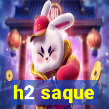 h2 saque