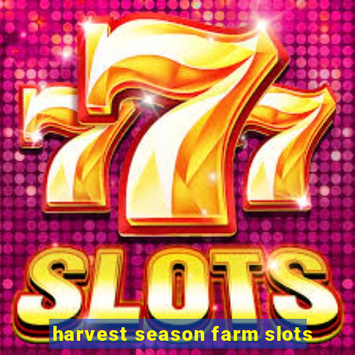 harvest season farm slots