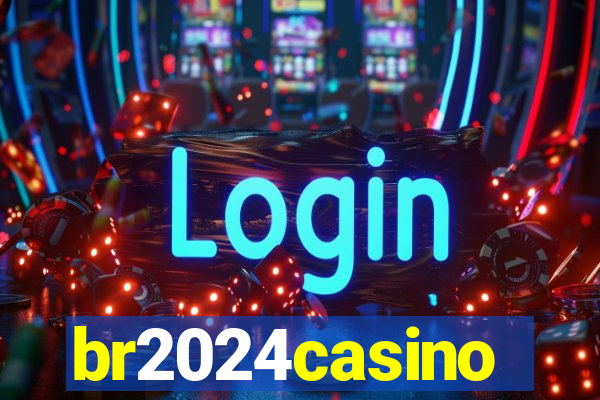 br2024casino