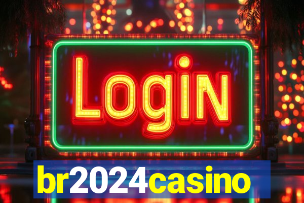 br2024casino