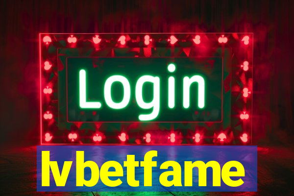 lvbetfame