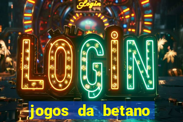 jogos da betano para ganhar dinheiro