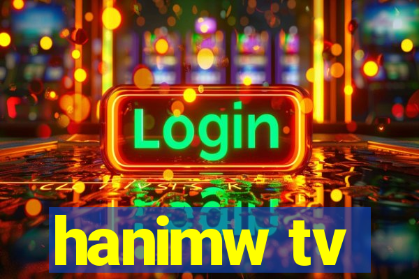 hanimw tv