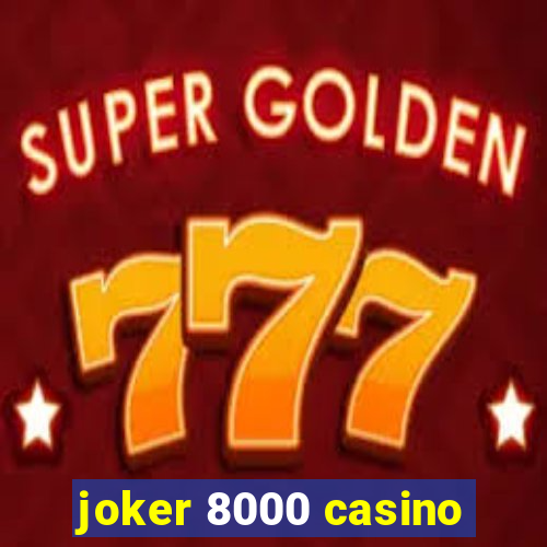 joker 8000 casino