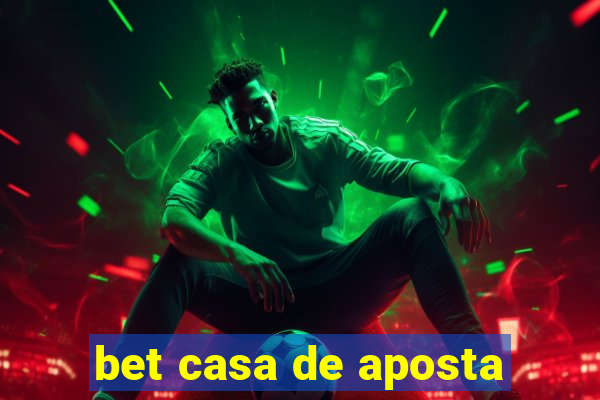 bet casa de aposta