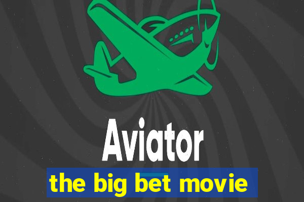 the big bet movie