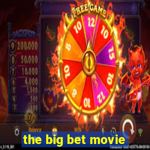 the big bet movie