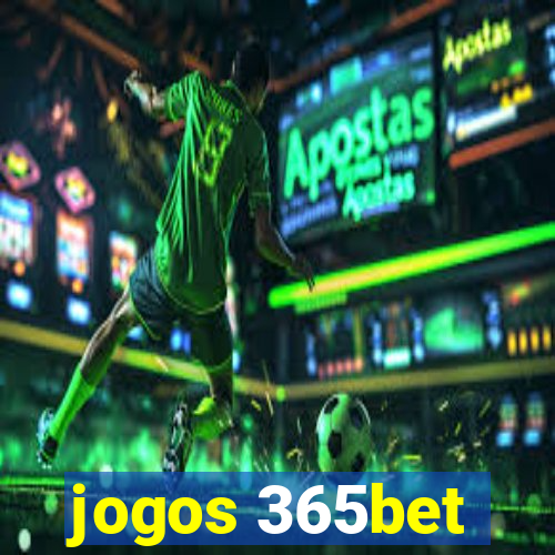 jogos 365bet