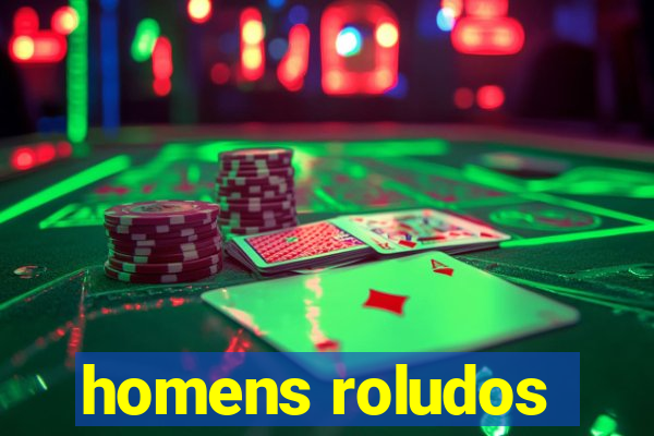 homens roludos