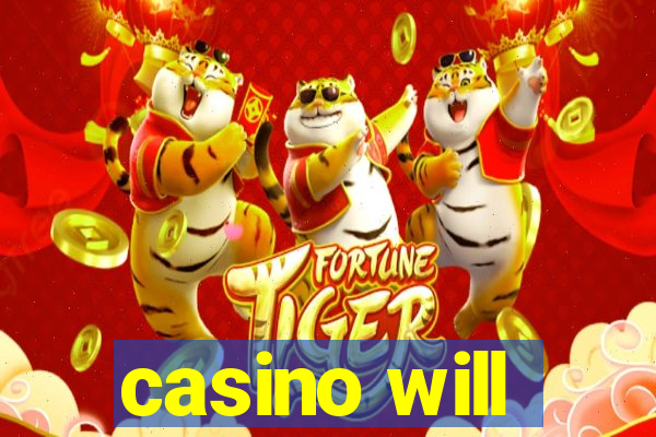 casino will