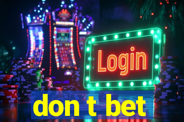 don t bet