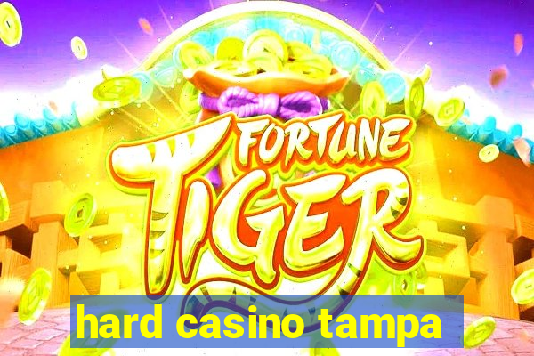 hard casino tampa