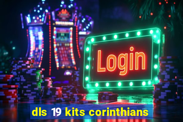 dls 19 kits corinthians