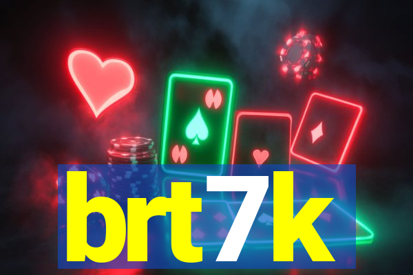 brt7k