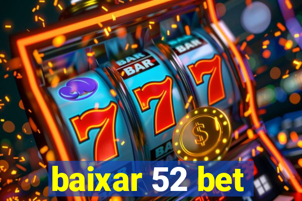 baixar 52 bet