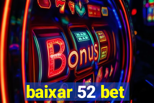 baixar 52 bet