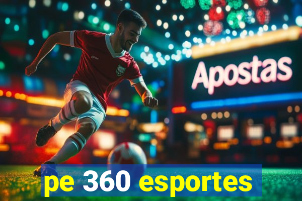 pe 360 esportes