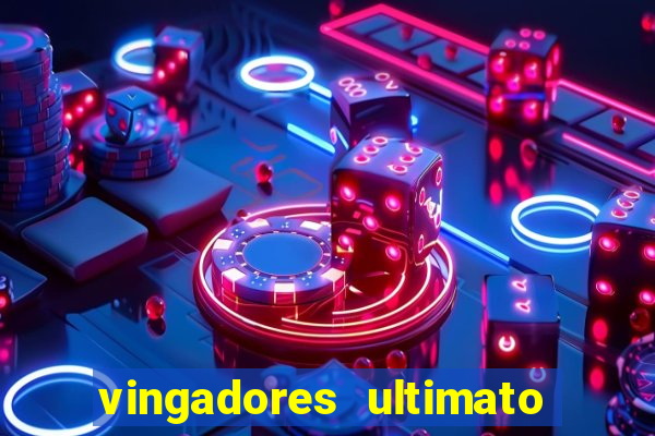 vingadores ultimato assistir drive