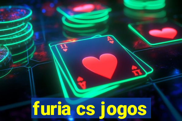 furia cs jogos