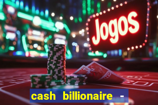 cash billionaire - vip slots