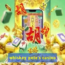 whiskey pete's casino