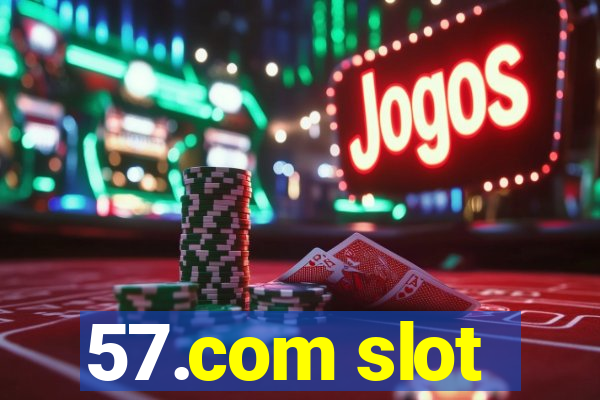 57.com slot