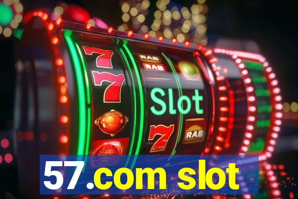 57.com slot