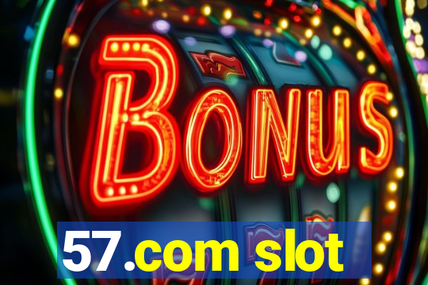 57.com slot