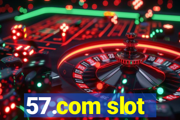 57.com slot