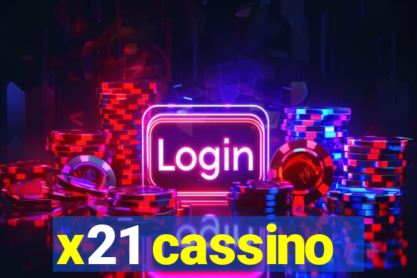 x21 cassino