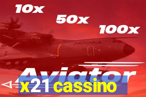 x21 cassino