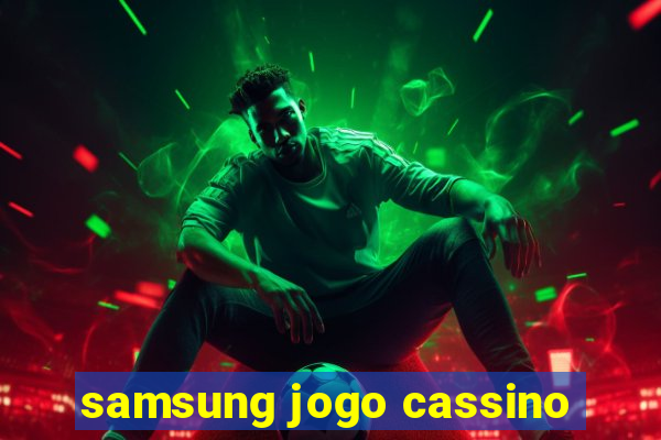 samsung jogo cassino