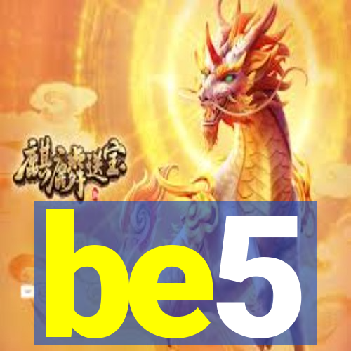 be5