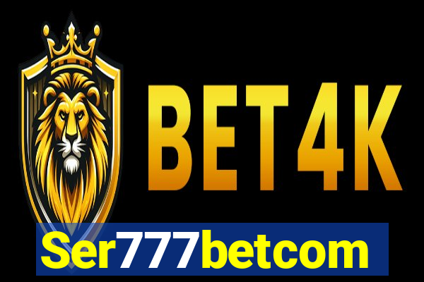 Ser777betcom