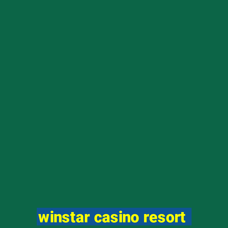 winstar casino resort