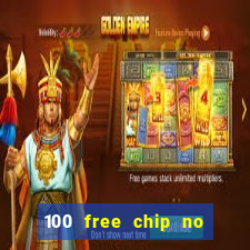 100 free chip no deposit casino