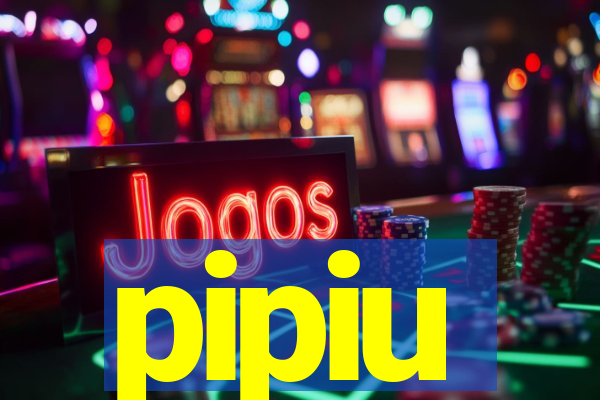 pipiu