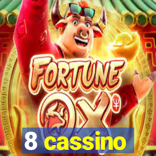 8 cassino