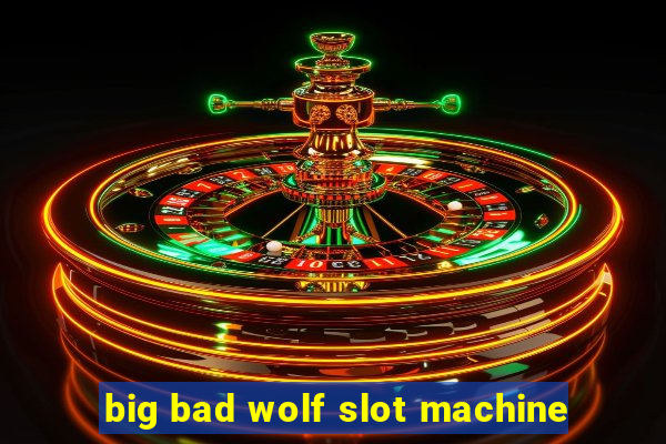 big bad wolf slot machine