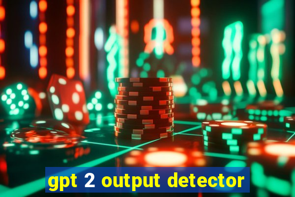 gpt 2 output detector