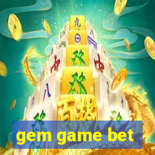 gem game bet