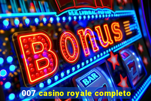 007 casino royale completo