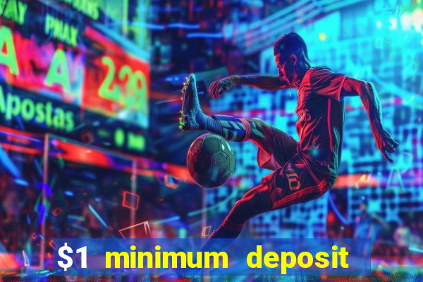 $1 minimum deposit casino australia 2019