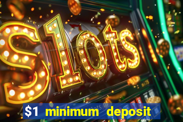 $1 minimum deposit casino australia 2019