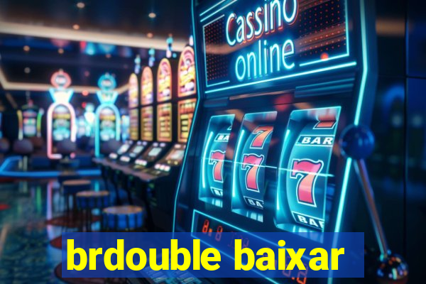 brdouble baixar