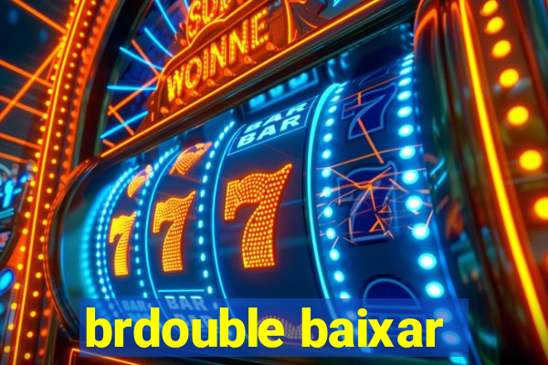 brdouble baixar