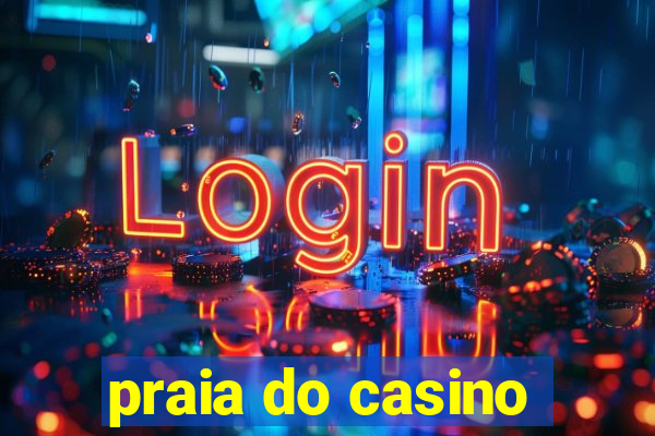 praia do casino