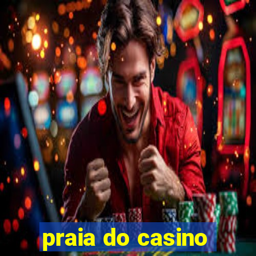 praia do casino