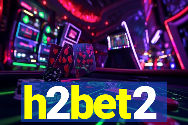 h2bet2