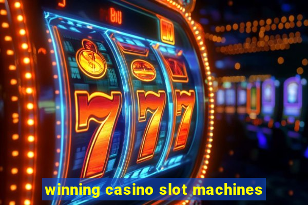 winning casino slot machines